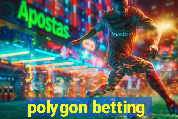 polygon betting